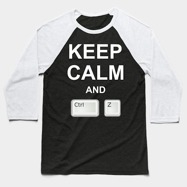 Keep calm and ctrl z Undo funny sayings Baseball T-Shirt by RIWA